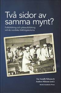 Tv� sidor av samma mynt? : folkbildning och yrkesutbildning vid de nordiska folkh�gskolorna (storpocket)