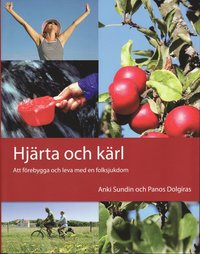 Hj�rta och k�rl : att f�rebygga och leva med en folksjukdom (h�ftad)