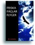 Friska f�glar flyger