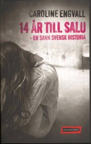 14 �r till salu : en sann svensk historia (inbunden)