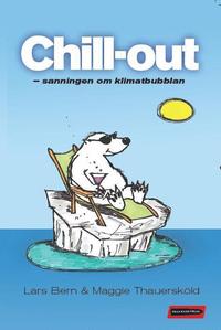 Chill-Out : sanningen om klimatbubblan (h�ftad)