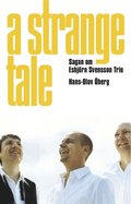 A strange tale : sagan om Esbjrn Svensson Trio