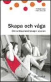 Skapa och v�ga : om entrepren�rskap i skolan (h�ftad)