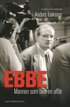Ebbe - mannen som blev en aff�r: Historien om Ebbe Carlsson