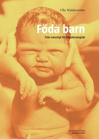 F�da barn : fr�n naturligt till h�gteknologiskt (pocket)