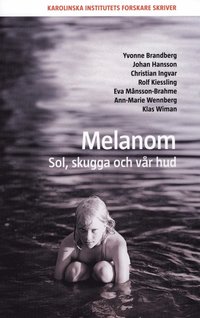 Melanom : sol, skugga och v�r hud (h�ftad)