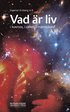 Vad �r liv i kosmos, i cellen, i m�nniskan?
