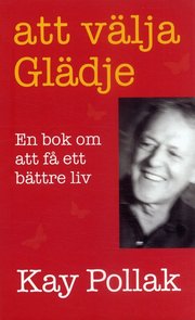 Att v�lja gl�dje : en bok om att f� ett b�ttre liv (pocket)