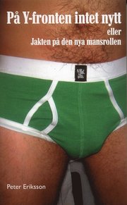 P� Y-fronten intet nytt : eller jakten p� den nya mansrollen (pocket)