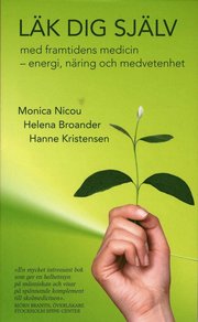 L�k dig sj�lv : med framtidens medicin - homeopati, n�ring och medvetenhet (pocket)