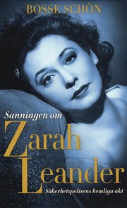 Sanningen om Zarah Leander : s�kerhetspolisens hemliga akt (pocket)