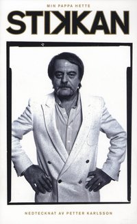 Min pappa hette Stikkan (inbunden)