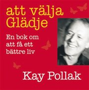 Att v�lja gl�dje : en bok om att f� ett b�ttre liv (mp3-bok)