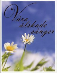 V�ra �lskade s�nger (inbunden)