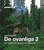 De ovanliga 2 : D�r friheten �r viktigare �n tryggheten (inbunden)