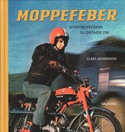 Moppefeber : sportmoperna du dr�mde om (inbunden)