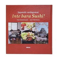 Japansk vardagsmat : inte bara Sushi! (inbunden)