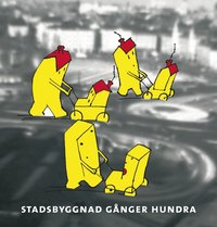 Stadsbyggnad g�nger hundra (inbunden)