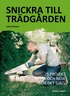 Snickra till tr�dg�rden : 25 projekt till nytta och n�je g�r det sj�lv