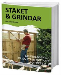 Staket & grindar : grundl�ggning olika typer av staket g�r det sj�lv (kartonnage)