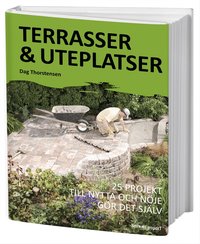 Terrasser & uteplatser : 25 projekt till nytta och n�je g�r det sj�lv (kartonnage)