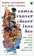 Gamla tanter l�gger inte �gg och Gud som haver barnen k�r har du n�gon ull