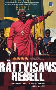 R�ttvisans rebell : Desmond Tutu - en biografi (pocket)