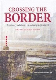 Crossing the border : Boundary relations in a changing Europe (pocket)