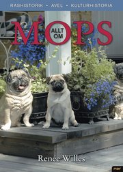 Allt om mops : [rashistorik, avel, kulturhistoria] (inbunden)