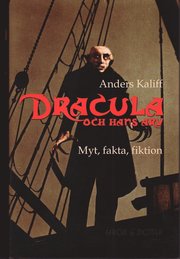 Dracula och hans arv : myt, fakta, fiktion (inbunden)