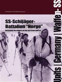 SS-Schij�ger Batallion "Norge" : norwegian ski infantry on the Eastern front (inbunden)