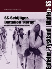 SS-Schij�ger-Battalion "Norge" : norska skidj�gare p� �stfronten 1941-44 (inbunden)
