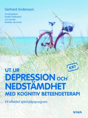 Ut ur depression och nedst�mdhet med kognitiv beteendeterapi : ett effektivt sj�lvhj�lpsprogram (inbunden)