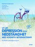 Ut ur depression och nedst�mdhet med kognitiv beteendeterapi : ett effektivt sj�lvhj�lpsprogram