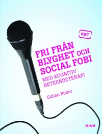 Fri fr�n blyghet och social fobi : med kognitiv beteendeterapi (inbunden)