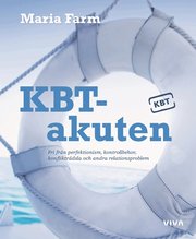 KBT-akuten : fri fr�n perfektionism, kontrollbehov, konfliktr�dsla och andra relationsproblem (inbunden)