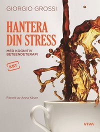 Hantera din stress : med kognitiv beteendeterapi (inbunden)
