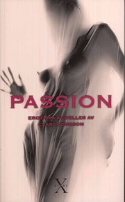 Passion : erotiska noveller (inbunden)