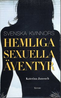 Svenska kvinnors hemliga sexuella �ventyr (inbunden)