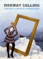 Norway calling : touch down in a new world of Norwegian design (h�ftad)