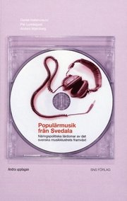 Popul�rmusik fr�n Svedala : n�ringspolitiska l�rdomar av det svenska musikklustrets framv�xt (h�ftad)