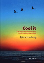 Cool it : den skeptiska milj�v�nnens guide till den globala uppv�rmningen (h�ftad)