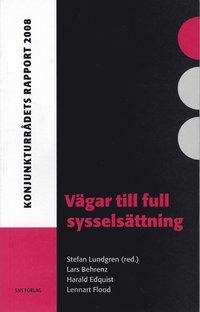 V�gar till full syssels�ttning : konjunkturr�dets rapport 2008 (h�ftad)