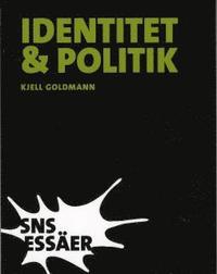 Identitet och politik : nationellt, �vernationellt, semi-nationellt (h�ftad)