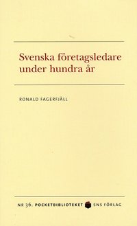 Svenska f�retagsledare under hundra �r (pocket)