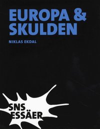 Europa & skulden : fr�n f�rsta till fj�rde v�rldskriget (inbunden)