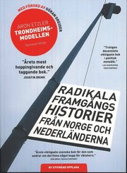 Trondheimsmodellen : radikala framg�ngs historier fr�n Norge och Nederl�nderna (h�ftad)