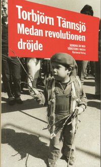 Medan revolutionen dr�jde : hundra �r med v�nstern i Nacka