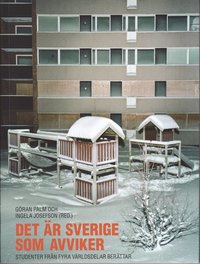 Det �r Sverige som avviker : studenter fr�n fyra v�rldsdelar ber�ttar (h�ftad)