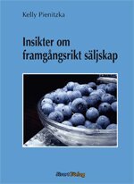 Insikter om framg�ngsrikt s�ljskap (inbunden)